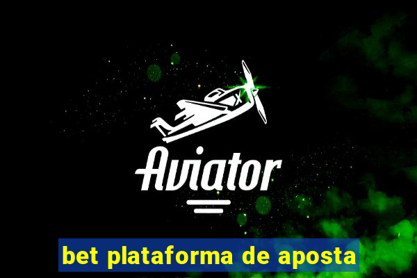 bet plataforma de aposta